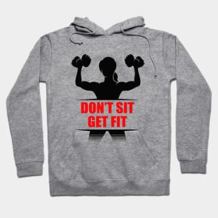 Don't Sit Get Fit Hoodie